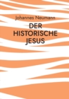 Image for Der historische Jesus : Die Biographie, die Botschaft, die UEberlieferung