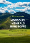 Image for Mongolei : mehr als Rohstoffe: Analysen und Eindrucke