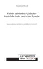 Image for Kleines Woerterbuch judischer Ausdrucke in der deutschen Sprache : (aus aramaischer, hebraischer und jiddischer Herkunft)