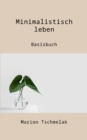 Image for Minimalistisch leben : Basisbuch