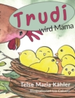Image for Trudi wird Mama : eine Huhnergeschichte