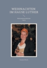 Image for Weihnachten im Hause Luther : Reformationsschicksale Teil 4