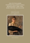 Image for Die Potsdamer Portratmalerin Anna Bernhardi (1868-1944), eine fruhe Sinologin