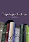 Image for Impulsgeschichten : Bibliotherapie mit Erwachsenen - Kleine Sammlung