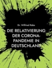 Image for Die Relativierung der Corona-Pandemie in Deutschland : Zahlen und Fakten wider den Horror