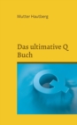 Image for Das ultimative Q Buch