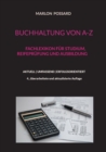 Image for Buchhaltung von A-Z : Fachlexikon fur Studium, Reifeprufung und Ausbildung, 4. uberarbeitete und aktualisierte Auflage
