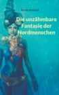 Image for Die unzahmbare Fantasie der Nordmenschen : Rodiwana, Band 1