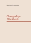 Image for Changeship - Workbook : Building and scaling next generation businesses in the digital polypol: Purpose driven - Customer dedicated - Sustainability enabled