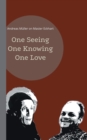 Image for One seeing, one knowing, one love : Andreas Muller on Master Eckhart
