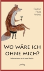 Image for Wo ware ich ohne mich?