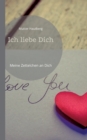 Image for Ich liebe Dich : Meine Zettelchen an Dich