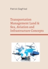 Image for Transportation Management Land &amp; Sea, Aviation and Infrastructure Concepts : Analyzing the influence of Covid on company processes