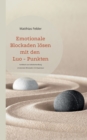 Image for Emotionale Blockaden loesen mit den Luo - Punkten : Handbuch zur Selbstbehandlung emotionaler Blockaden mit Akupressur