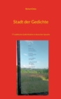 Image for Stadt der Gedichte : 77 stadtische Gedichttafeln in deutscher Sprache