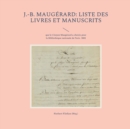 Image for J.-B. Maugerard : Liste des livres et manuscrits: que le Citoyen Maugerard a choisis pour la Bibliotheque nationale de Paris. 1802