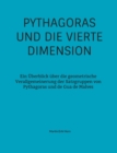 Image for Pythagoras und die vierte Dimension : Ein UEberblick uber die geometrische Verallgemeinerung der Satzgruppen von Pythagoras und de Gua de Malves