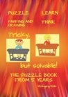 Image for Tricky, but solvable! The puzzle book from 5 years!