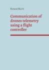 Image for Communication of drones telemetry using a flight controller