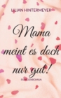 Image for Mama meint es doch nur gut! : Familienroman