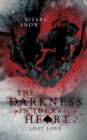 Image for The Darkness In Your Heart : Lost Love