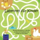 Image for Labyrinth fur Kinder : Viele bunte Illustrationen mit Labyrinthen, aus denen man herauskommen muss fur Kinder von 4 bis 6 Jahren