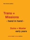 Image for Trans=Missions - hand in hand - : Duino + Mostar early years