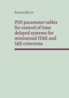 Image for PID parameter tables for control of time delayed systems for minimized ITAE and IAE criterions : The Buchi parameters