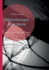 Image for Bibliotherapie und Werte : Erganzende Ansatze bei Posttraumatischer Belastung