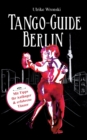 Image for Tango-Guide Berlin : Mit Tipps fur Anfanger und erfahrene Tanzer