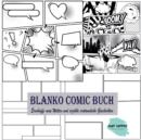 Image for Blanko Comic Buch : Erschaffe neue Welten und erzahle erstaunliche Geschichten
