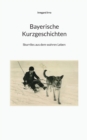 Image for Bayerische Kurzgeschichten : Skurriles aus dem wahren Leben