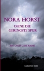 Image for Nora Horst - Ohne die geringste Spur