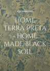 Image for Home Terra Preta - home made black soil