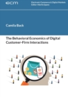 Image for The Behavioral Economics of Digital Customer-Firm Interactions