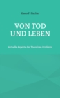 Image for Von Tod und Leben : Aktuelle Aspekte des Theodizee-Problems