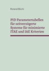 Image for PID Parametertabellen fur zeitverzoegerte Systeme fur minimierte ITAE und IAE Kriterien : Die Buchi Parameter