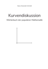 Image for Kurvendiskussion : Woerterbuch der popularen Mathematik