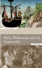 Image for Mela, Witkowski und ich - Argonautin : Zwei Erzahlungen