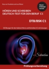 Image for C1 Hoeren und Schreiben Deutsch-Test fur den Beruf - DTB /BSK C1 : 12 UEbungen fur Hoeren + Schreiben mit Formulierungshilfen + Loesungen