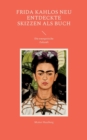 Image for Frida Kahlos neu entdeckte Skizzen als Buch : Die energetische Zukunft