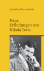 Image for Neue Erfindungen von Nikola Tesla : Konstruktionsplane aus dem Jenseits