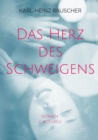Image for Das Herz des Schweigens : Roman