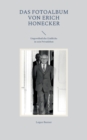 Image for Das Fotoalbum von Erich Honecker : Ungewoehnliche Einblicke in sein Privatleben