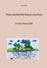 Image for Tinka und Mia : Wir Katzen vom Fluss: In einer Neuen Zeit