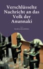 Image for Verschlusselte Nachricht an das Volk der Anunnaki : Das Kontaktbuch