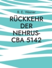 Image for Ruckkehr der Nehrus-CBA 5142 : Irrfahrt Durch Unbekannten Welten, und der lange Weg Zuruck!