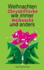 Image for Chrystillische Weihnacht : Weihnachten wie immer und anders