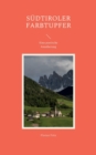 Image for Sudtiroler Farbtupfer : mit Gardasee-Tupfern, eine poetische Annaherung