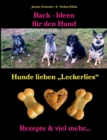 Image for Back-Ideen fur den Hund : Hunde lieben &quot;Leckerlies&quot;, Rezepte &amp; viel mehr...